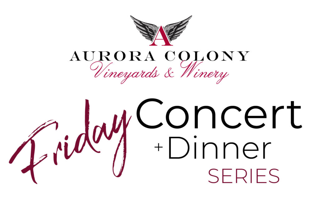 Friday Concert + Dinner Series text under Aurora Colony Vineyards & Winery logo
