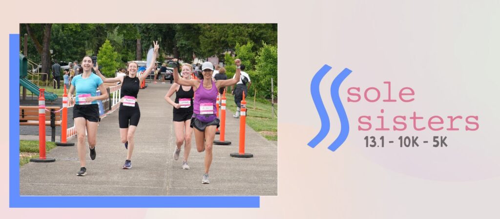 Sole Sisters 13.1, 10k, 5k event graphic that includes photo of runners